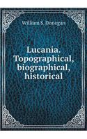 Lucania. Topographical, Biographical, Historical