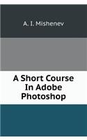 Short Course Adobe Photoshop