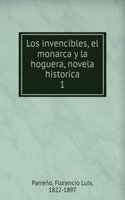 Los invencibles, el monarca y la hoguera, novela historica