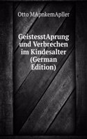 GeistesstAprung und Verbrechen im Kindesalter (German Edition)