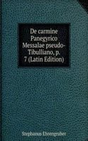 De carmine Panegyrico Messalae pseudo-Tibulliano, p. 7 (Latin Edition)