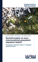 Geoinformatyka na rzecz zrównoważonej gospodarki odpadami stalymi