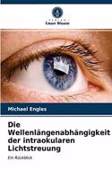 Wellenlängenabhängigkeit der intraokularen Lichtstreuung