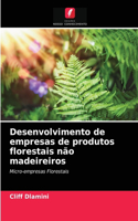 Desenvolvimento de empresas de produtos florestais não madeireiros