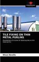 Tile Fixing on Thin Metal Purlins
