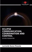 Eclipse Communication, Coordination and Control