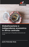 Globalizzazione e indipendenza economica in Africa centrale