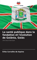 santé publique dans la fondation et l'évolution de Goiânia, Goiás