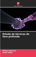 Estudo de técnicas de face profunda