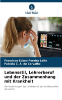 Lebensstil, Lehrerberuf und der Zusammenhang mit Krankheit