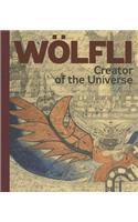 Adolf Wölfli: Creator of the Universe