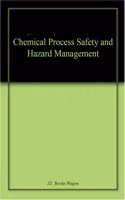 Chemical Process Safety and Hazard Management