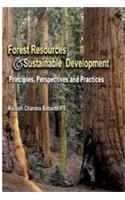 Forest Resources and Sustainable Development: Principles, Perspectives and Practices