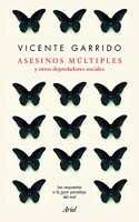Asesinos multiples y otros depredadores sociales: Las respuestas a la gran paradoja del mal