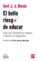 El bello riesgo de educar: Cada acto educativo es singular y abierto a lo imprevisto