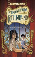 La ladrona de espejos / The mirrors thief: (Trastienda Batibaleno)