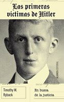 Las primeras victimas de Hitler: En busca de justicia