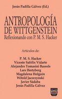 ANTROPOLOGIA DE WITTGENSTEIN: Reflexionando con P.M.S. Hacker
