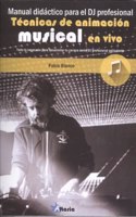 MANUAL DIDACTICO PARA DJ PROFESIONAL: TECNICAS DE ANIMACION MUSICAL EN VIVO
