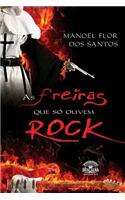 As Freiras So Ouvem Rock