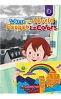 When the World Forgot the Colors
