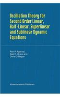 Oscillation Theory for Second Order Linear, Half-Linear, Superlinear and Sublinear Dynamic Equations