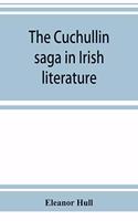The Cuchullin saga in Irish literature