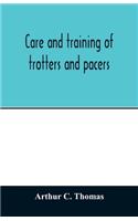 Care and training of trotters and pacers