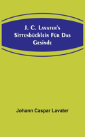 J. C. Lavater's Sittenbüchlein für das Gesinde