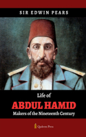 Life of Abdul Hamid - Makers of the Nineteenth Century