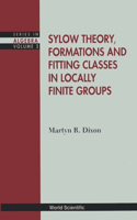 Sylow Theory, Formations and Fitting Classes in Locally Finite Groups