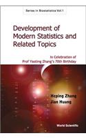 Development of Modern Statistics and Related Topics: In Celebration of Prof Yaoting Zhang's 70th Birthday
