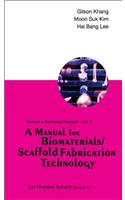 Manual For Biomaterials/scaffold Fabrication Technology, A