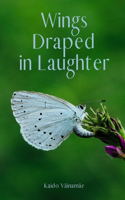 Wings Draped in Laughter