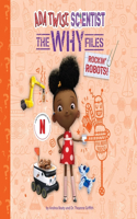 Rockin' Robots!: (5 ADA Twist, Scientist: The Why Files)
