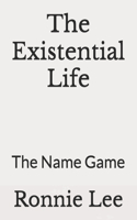 The Existential Life: The Name Game