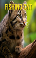 Fishing Cat: Fun and Amazing Pictures About Fishing Cat