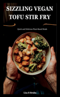 Sizzling Vegan Tofu Stir Fry