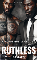 Ruthless Bastard: A Dark Organized Crime Romantic Thriller(3 Cocaine Hustler)