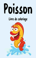 Livre de coloriage de poissons: Cahier De Coloriage de poisson, Ce livre de coloriage parfait pour les garçons, les filles et les enfants de 2 à 12 ans