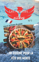 En cuisine pour la fête des mères les recettes ailées N°7