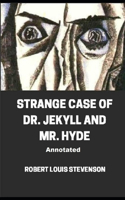 Strange Case of Dr. Jekyll and Mr. Hyde Annotated