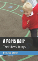 A Paris pair: Their day's doings