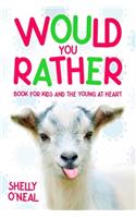 Would You Rather: Book for Kids and the Young at Heart