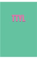 Ttyl