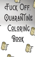Fuck Off, Quarantine Coloring Book