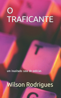 O Traficante: um inusitado caso de polícias