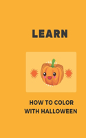 learn how to color with halloween: Book Of Coloring Halloween