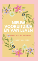 Nieuw Vooruitzichten Van Leven: Een nieuwe kijk op het leven