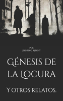 Génesis de la Locura y otros relatos